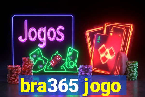 bra365 jogo